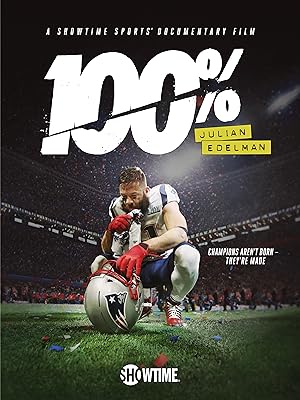 Cover image of the movie 100%: Julian Edelman (2019)