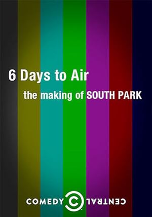 Cover image of the movie 6 Days to Air: The Making of South Park (2011)