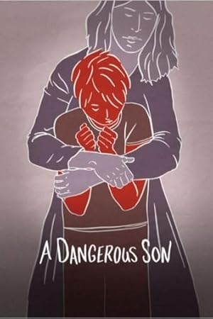 Cover image of the movie A Dangerous Son (2018)
