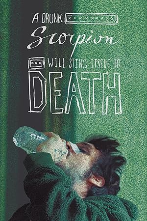 Cover image of the movie A Drunk Scorpion Will Sting Itself to Death (2020)