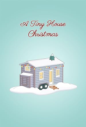 Cover image of the movie A Tiny House Christmas (2021)