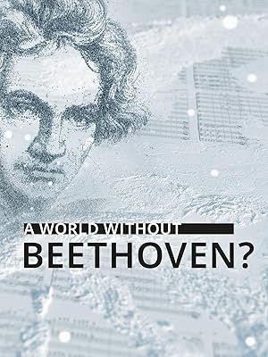 Cover image of the movie A World Without Beethoven? (2020)