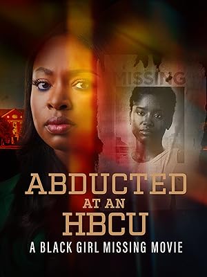Cover image of the movie Abducted at an HBCU: A Black Girl Missing Movie (2024)