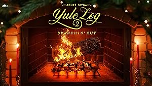 Cover image of the movie Adult Swim Yule Log 2: Branchin' Out (2024)