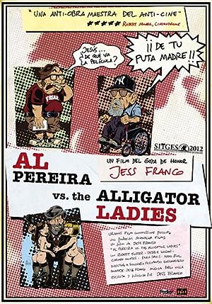 Cover image of the movie Al Pereira vs. the Alligator Ladies (2012)
