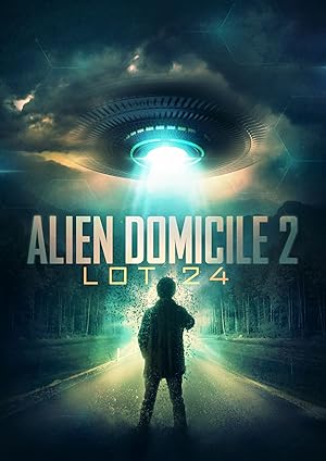 Cover image of the movie Alien Domicile 2: Lot 24 (2018)