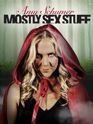 Cover image of the movie Amy Schumer: Mostly Sex Stuff (2012)