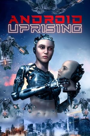 Cover image of the movie Android Uprising (2020)