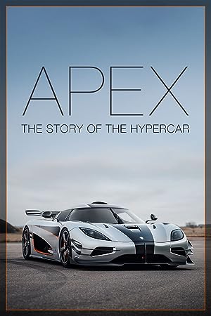 Cover image of the movie Apex: The Story of the Hypercar (2016)
