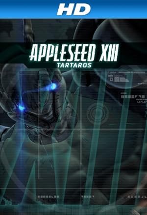 Cover image of the movie Appleseed XIII: Tartaros (2011)