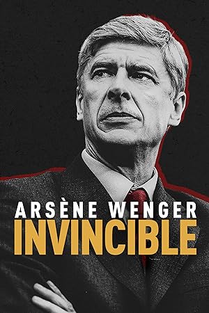 Cover image of the movie Arsène Wenger: Invincible (2021)