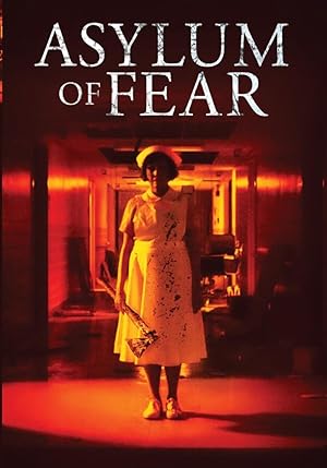 Cover image of the movie Asylum of Fear (2018)