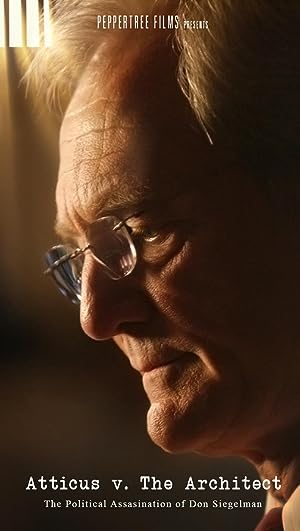 Cover image of the movie Atticus v. The Architect: The Political Assassination of Don Siegelman (2017)