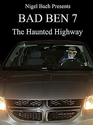 Cover image of the movie Bad Ben 7: The Haunted Highway (2019)