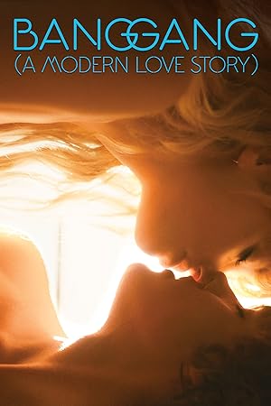 Cover image of the movie Bang Gang: A Modern Love Story (2015)