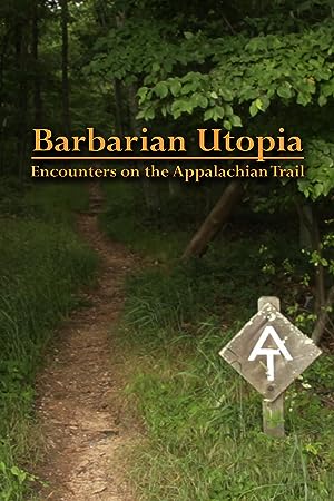 Cover image of the movie Barbarian Utopia: Encounters on the Appalachian Trail (2019)