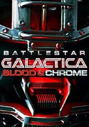Cover image of the movie Battlestar Galactica: Blood & Chrome (2012)
