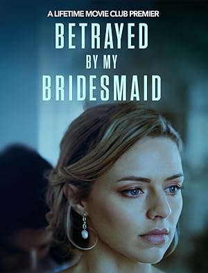 Cover image of the movie Betrayed by My Bridesmaid (2022)