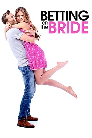 Cover image of the movie Betting on the Bride (2017)