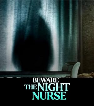 Cover image of the movie Beware the Night Nurse (2023)