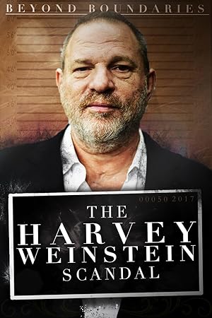 Cover image of the movie Beyond Boundaries: The Harvey Weinstein Scandal (2018)