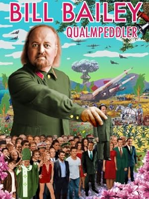 Cover image of the movie Bill Bailey: Qualmpeddler (2013)