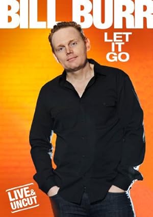 Cover image of the movie Bill Burr: Let It Go (2010)