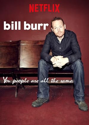 Cover image of the movie Bill Burr: You People Are All the Same. (2012)