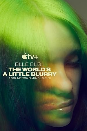 Cover image of the movie Billie Eilish: The World's a Little Blurry (2021)