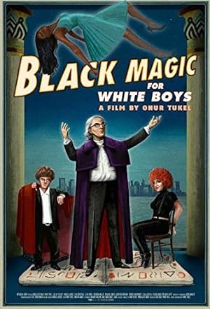 Cover image of the movie Black Magic for White Boys (2017)
