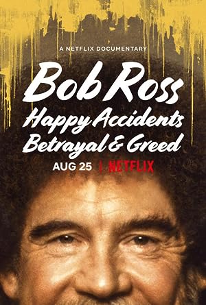 Cover image of the movie Bob Ross: Happy Accidents, Betrayal & Greed (2021)