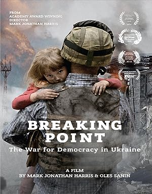 Cover image of the movie Breaking Point: The War for Democracy in Ukraine (2017)