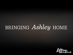 Cover image of the movie Bringing Ashley Home (2011)