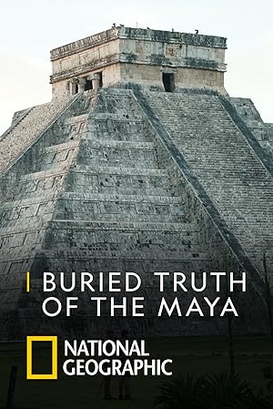 Cover image of the movie Buried Truth of the Maya (2019)