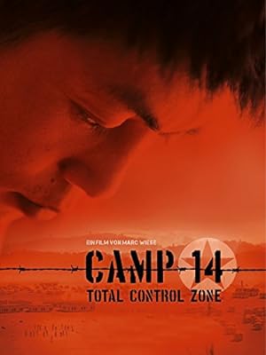 Cover image of the movie Camp 14: Total Control Zone (2012)
