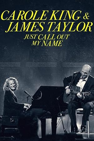 Cover image of the movie Carole King & James Taylor: Just Call Out My Name (2022)