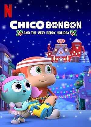 Cover image of the movie Chico Bon Bon and the Very Berry Holiday (2020)