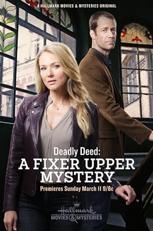 Cover image of the movie Deadly Deed: A Fixer Upper Mystery (2018)