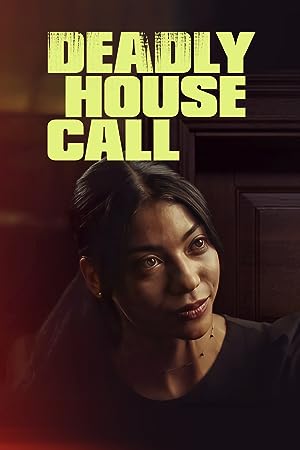 Cover image of the movie Deadly House Call (2022)