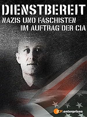 Cover image of the movie Dienstbereit - Nazis und Faschisten im Auftrag der CIA (2013)