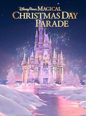 Cover image of the movie Disney Parks Magical Christmas Day Parade (2022)