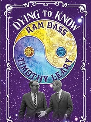Cover image of the movie Dying to Know: Ram Dass & Timothy Leary (2014)
