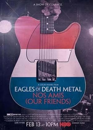 Cover image of the movie Eagles of Death Metal: Nos Amis (Our Friends) (2017)