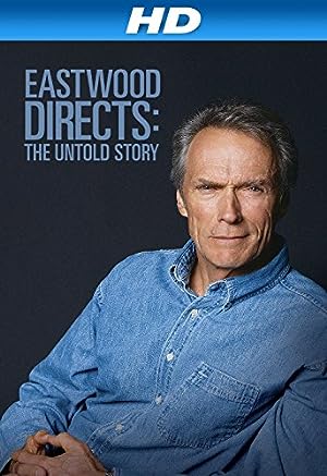 Cover image of the movie Eastwood Directs: The Untold Story (2013)