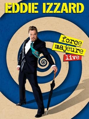 Cover image of the movie Eddie Izzard: Force Majeure Live (2013)