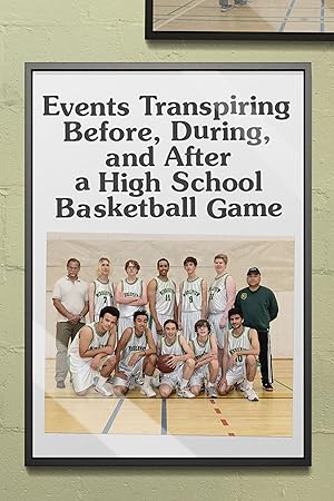 Cover image of the movie Events Transpiring Before, During, and After a High School Basketball Game (2020)