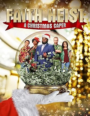 Cover image of the movie Faith Heist: A Christmas Caper (2022)