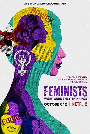 Cover image of the movie Feminists: What Were They Thinking? (2018)