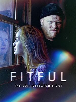 Cover image of the movie Fitful: The Lost Director's Cut (2016)
