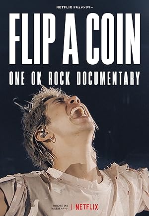 Cover image of the movie Flip a Coin -ONE OK ROCK Documentary- (2021)
